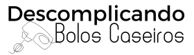 Descomplicando bolos caseiros